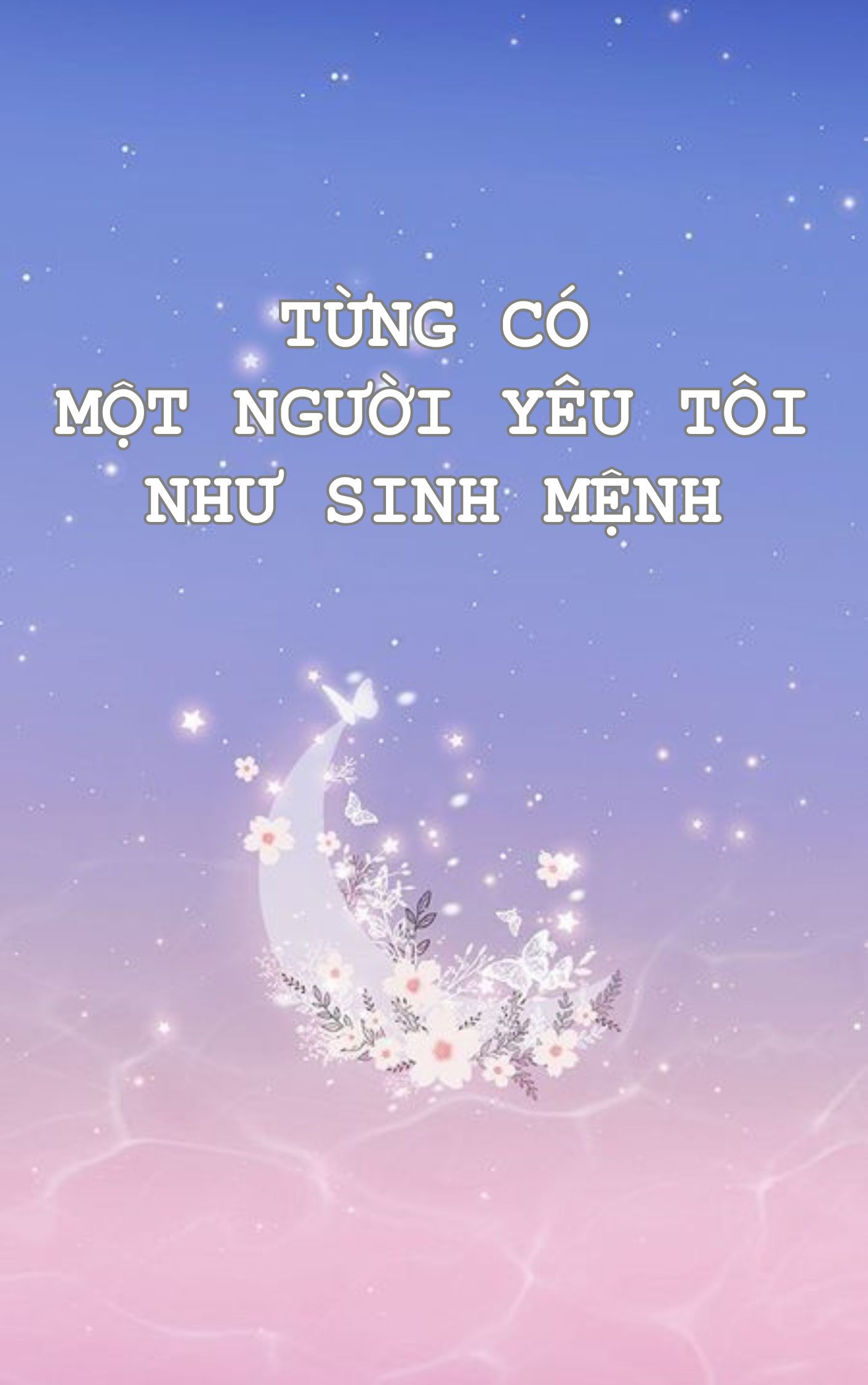 Từng Có Một Người, Yêu Tôi Như Sinh Mệnh