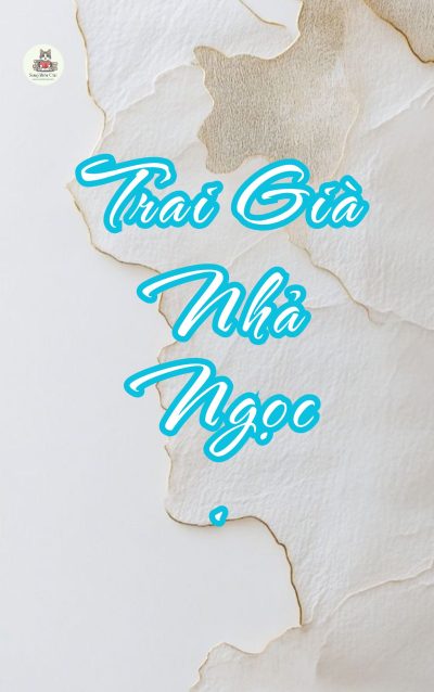 Trai Già Nhả Ngọc
