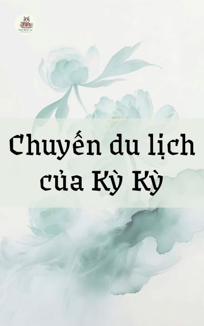 Chuyến Du Lịch Của Kỳ Kỳ